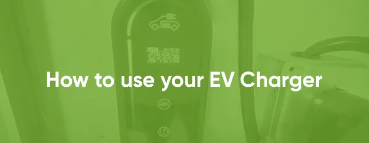 How to Use Our EV Chargers